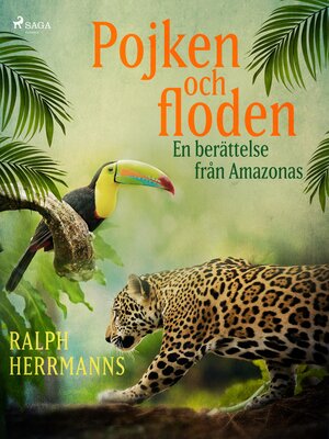 cover image of Pojken och floden--en berättelse från Amazonas